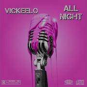 All Night Vickeelo