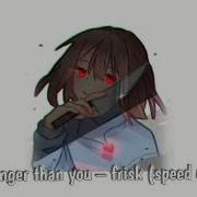 Stronger Than You Ver Undertale Speed Up