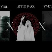The Perfect Girl X After Dark X Sweater Weather Mashup