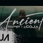 Suleymer Dj Goja Ancient