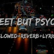 Sweet Bit Psycho Slowed