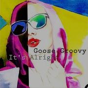 Goose Groovy
