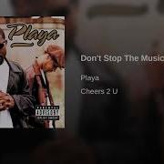 Playa Don T Stop The Music