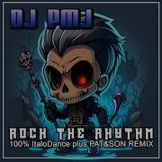 Dj Pmj Rock The Rhythm Italodance Mix