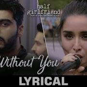 Lost Without You Half Girlfriend