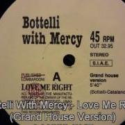 Bottelli With Mercy Love Me Right Grand House Version