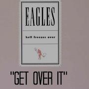 Get Over It Eagles