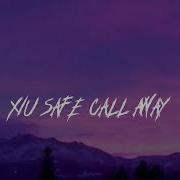 Safe Call Away Xiu