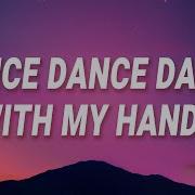 I Ll Dance Dance Dance With My Hands Hands Hands