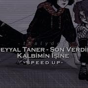 Son Verdim Kalbimin Işine Speed Up