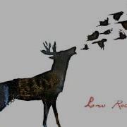 Because We Have To Low Roar