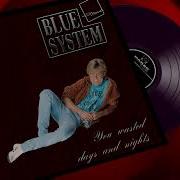 Blue System You Wasted Days And Nights Original Version