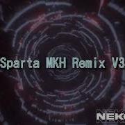 Sparta Mkh Remix V3