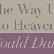 The Way Up To Heaven By Roald Dahl