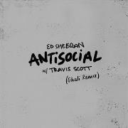 Antisocial Travis Scott Ft Ghali Ed Sheeran Rmx