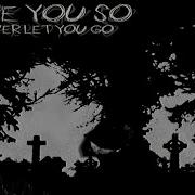 I Love You So I Can Never Let You Go Hardstyle