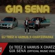 Dj Teez X Vamus X Chatzipapas Gia Sena