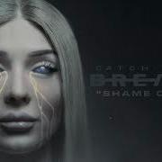 Catch Your Breath Shame On Me Official Visualizer
