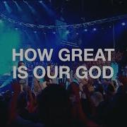 Hillsong Worship How Great Is Our God