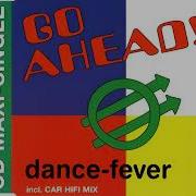 Eurodance Go Ahead Dance Fever Radio Version 90 S Original Instrumental