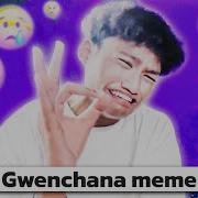 Gwenchama Meme