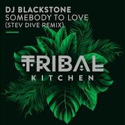 Dj Blackstone Somebody To Love Stev Dive Remix