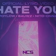 Poylow Bauwz Hate You Feat Nito Onna