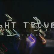 Night Trouble Petit Biscuit