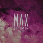 Lights Down Low Max Feat Tini