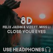 Felix Jaehn Vize Ft Miss Li Close Your Eyes 8D Audio