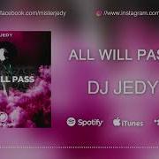 Dj Jedy All Will Pass