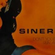 Sinery Don T You Ever Run Away