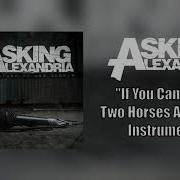 Asking Alexandria If You Can T Ride Two Horses At Once Instumental Cover Karaoke