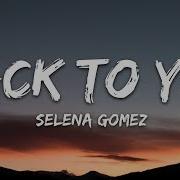 Selena Gomez Back To You Lyrics