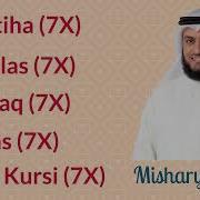 7Times 7Times Surah Al Fatiha Ayatal Kursi 4 Qul Mishary Rashid Al Afasy