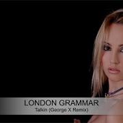 London Grammar Slowed Talking