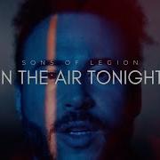 In The Air Tonight Sons Of Legion