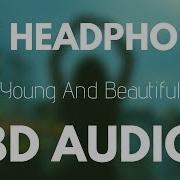 Lana Del Rey Young And Beautiful 8D Audio