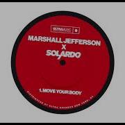 Solardo Move Your Body Ft Marshall Jefferson