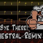 Bye Bye There Orchestral Mushap