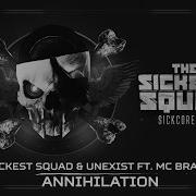 Annihilation Feat Mc Braincase The Sickest Squad Unexist