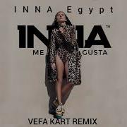 Inna Me Gusta Vefa Kart Remix