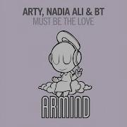 Must Be The Love Original Mix Bt Nadia Ali Arty