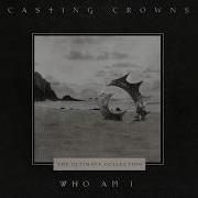 Casting Crown Who Am I