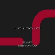 Reynes Only For You