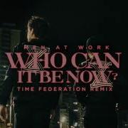 Who Can It Be Now White Remix