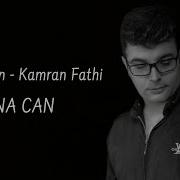 Kamran Fathi Ana Can