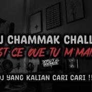 Dj Chammak Challo X Ce Que Tu M Maimes