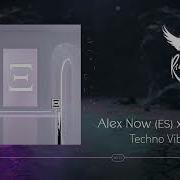 Alex Now Es X Nancie Techno Vibes