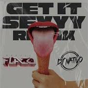 Get It Sexyy Feat Dj Nativo Jersey Club Remix